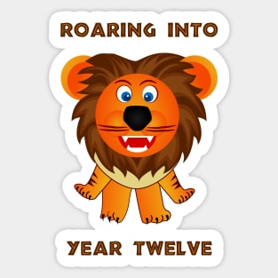 Roaring Into Year Twelve (Cartoon Lion) Sticker